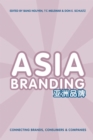 Image for Asia Branding : Connecting Brands, Consumers and Companies