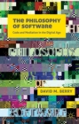 Image for The philosophy of software  : code and mediation in the digital age