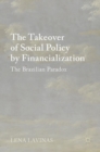 Image for The takeover of social policy by financialization  : the Brazilian paradox