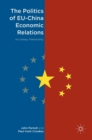 Image for The politics of EU-China economic relations  : an uneasy partnership