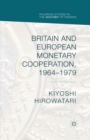 Image for Britain and European Monetary Cooperation, 1964-1979