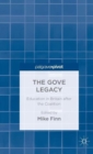 Image for The Gove legacy  : education in Britain after the coalition