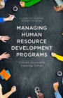 Image for Managing human resource development programs  : current issues and evolving trends