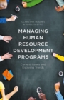 Image for Managing human resource development programs: current issues and evolving trends