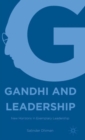 Image for Gandhi and leadership  : new horizons in exemplary leadership