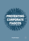 Image for Preventing corporate fiascos: a systemic approach