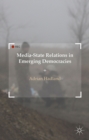 Image for Media-state relations in emerging democracies