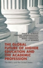 Image for The global future of higher education and the academic profession  : the BRICs and the United States