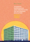 Image for Students&#39; experiences and perspectives on secondary education: institutions, transitions and policy