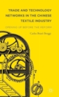 Image for Trade and technology networks in the Chinese textile industry  : opening up before the reform