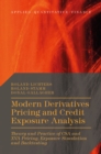 Image for Modern derivatives pricing and credit exposure analysis: theory and practice of CSA and XVA pricing, exposure simulation and backtesting