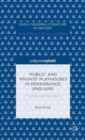 Image for ‘Public’ and ‘Private’ Playhouses in Renaissance England: The Politics of Publication