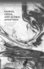 Image for Kairos, crisis and global apartheid: the challenge to prophetic resistance