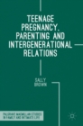 Image for Teenage Pregnancy, Parenting and Intergenerational Relations