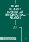 Image for Teenage pregnancy, parenting and intergenerational relations