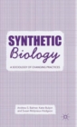 Image for Synthetic biology  : a sociology of changing practices