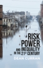 Image for Risk, power, and inequality in the 21st century