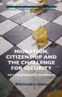 Image for Migration, citizenship and the challenge for security: an ethnographic approach