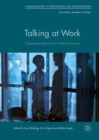 Image for Talking at work: corpus-based explorations of workplace discourse