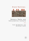 Image for Brand machines, sensory media and calculative culture