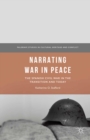 Image for Narrating war in peace: the Spanish Civil War in the transition and today