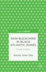 Image for Skin bleaching in Black Atlantic zones: shade shifters