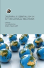 Image for Cultural Essentialism in Intercultural Relations