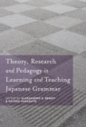 Image for Theory, research and pedagogy in learning and teaching Japanese grammar