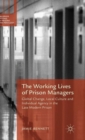 Image for The working lives of prison managers  : global change, local culture and individual agency in the late modern prison