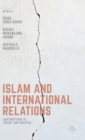 Image for Islam and international relations  : contributions to theory and practice