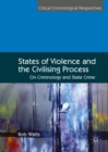 Image for States of violence and the civilising process: on criminology and state crime
