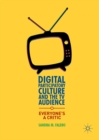 Image for Digital participatory culture and the TV audience: everyone&#39;s a critic