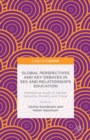 Image for Global perspectives and key debates in sex and relationships education: addressing issues of gender, sexuality, plurality and power