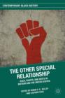 Image for The other special relationship  : race, rights, and riots in Britain and the United States