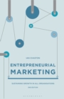 Image for Entrepreneurial marketing  : sustaining growth in all organisations