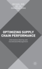 Image for Optimizing supply chain performance  : information sharing and coordinated management