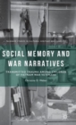 Image for Social memory and war narratives  : transmitted trauma among children of Vietnam War veterans