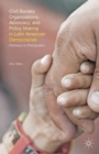 Image for Civil society organizations, advocacy, and policy making in Latin American democracies: pathways to participation