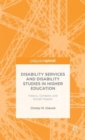 Image for Disability services and disability studies in higher education  : history, contexts, and social impacts