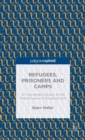 Image for Refugees, prisoners and camps  : a functional analysis of the phenomenon of encampment