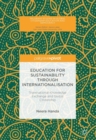 Image for Education for sustainability through internationalisation: transnational knowledge exchange and global citizenship