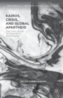 Image for Kairos, crisis and global aprtheid  : the challenge to prophetic resistance