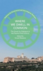 Image for Where we dwell in common  : the quest for dialogue in the twenty-first century