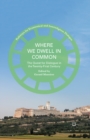 Image for Where We Dwell in Common: The Quest for Dialogue in the Twenty-First Century