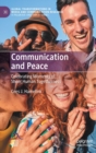 Image for Communication and Peace : Celebrating Moments of Sheer Human Togetherness