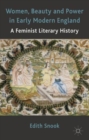 Image for Women, beauty and power in early modern England  : a feminist literary history