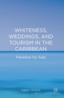 Image for Whiteness, weddings, and tourism in the Caribbean  : paradise for sale