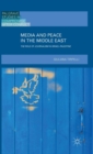 Image for Media and peace in the Middle East  : the role of journalism in Israel-Palestine