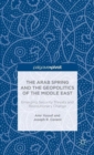 Image for The Arab Spring and the Geopolitics of the Middle East: Emerging Security Threats and Revolutionary Change