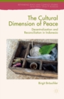 Image for The cultural dimension of peace and reconciliation: decentralization and reconciliation in Indonesia
